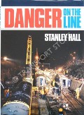 Danger on the Line  by HALL, Stanley 